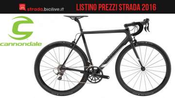 Listino prezzi e catalogo 2016 della Cannondale nel settore strada per uomo e donna. Bici da corsa, pista, gravel e triathlon.