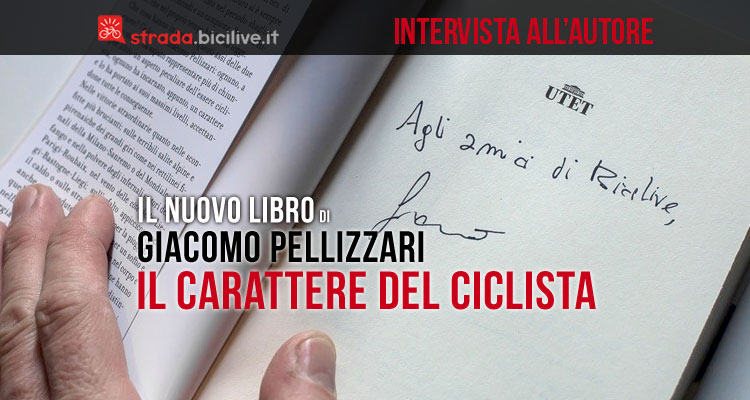 Il nuovo libro di Giacomo Pellizzari "Il carattere del ciclista"