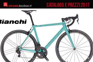 catalogo e listino prezzi 2017 bici da strada Bianchi