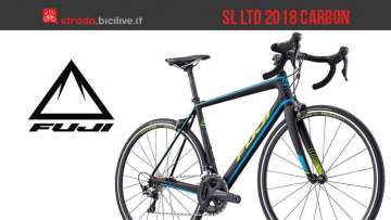 La bici in carbonio Fuji SL LTD 2018