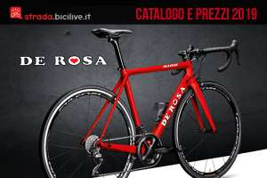 De Rosa bici da strada 2019: catalogo e listino prezzi telai