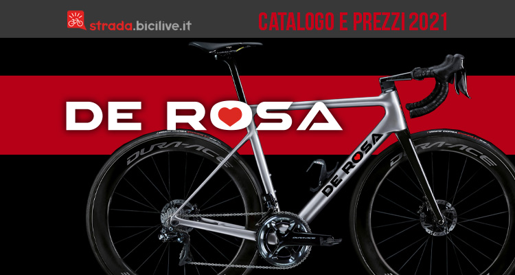 Il catalogo e i prezzi di listino delle nuove bici da corsa De Rosa 2021