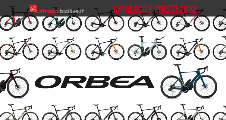 Il catalogo e i prezzi delle nuove biciclette da strada, gravel e triathlon Orbea 2022